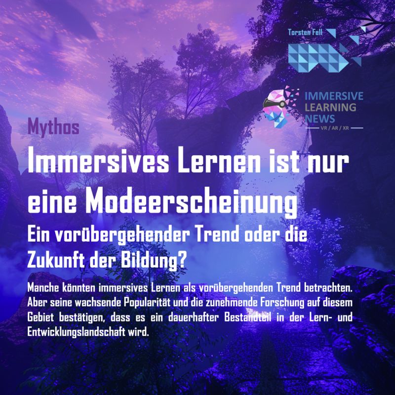 Mythos „Immersives Lernen ist nur eine Modeerscheinung“